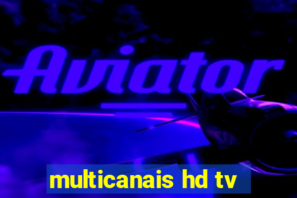 multicanais hd tv