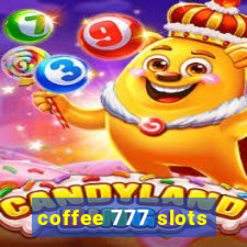 coffee 777 slots