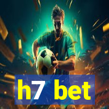 h7 bet