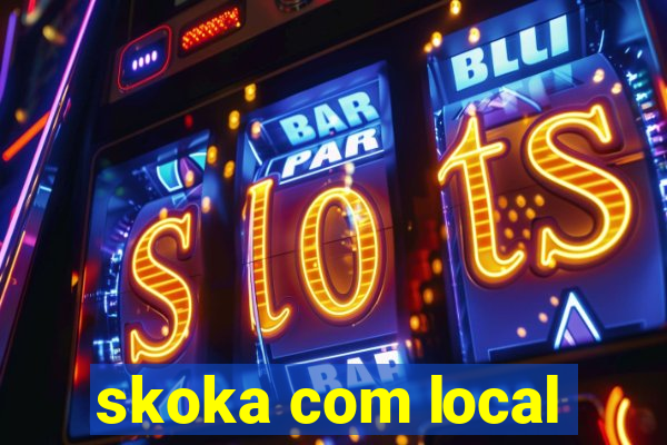 skoka com local