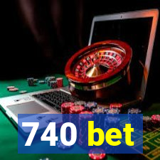 740 bet