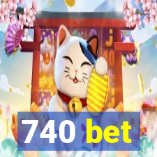 740 bet