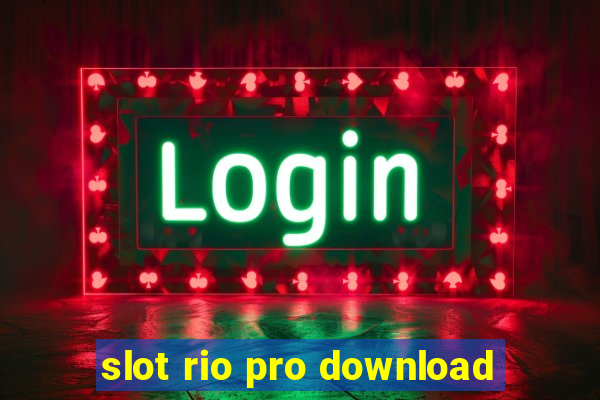 slot rio pro download