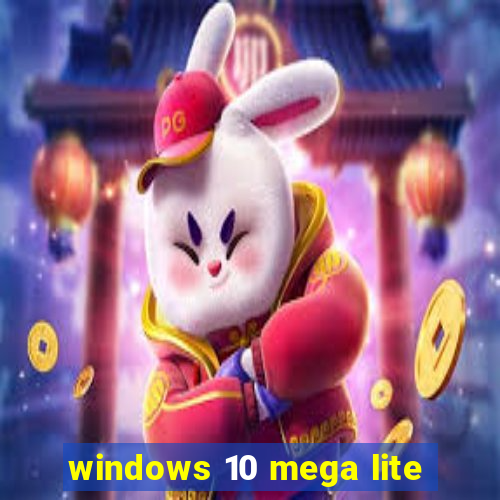 windows 10 mega lite