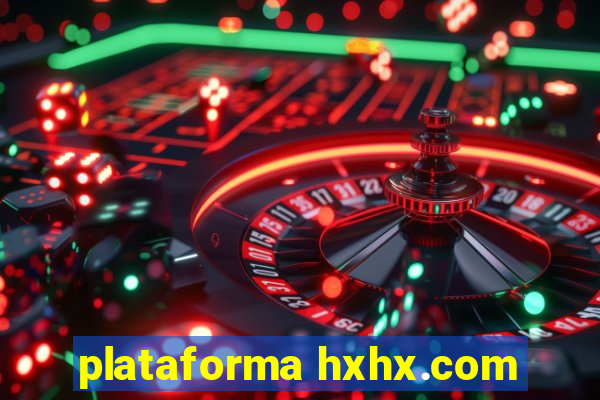 plataforma hxhx.com