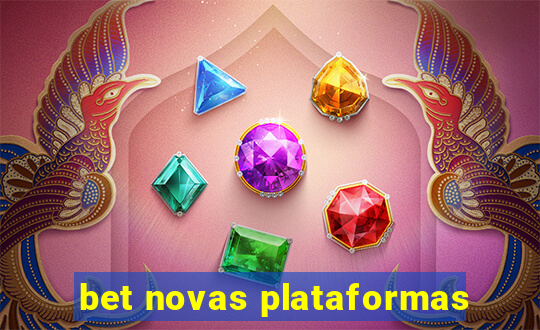 bet novas plataformas