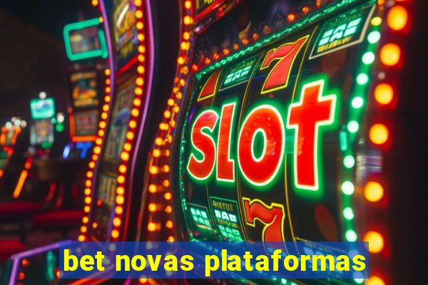 bet novas plataformas