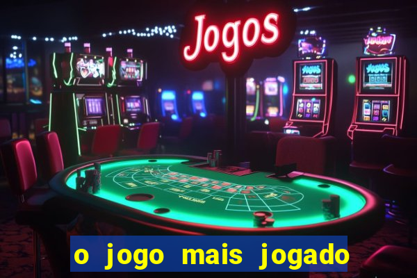 o jogo mais jogado do mundo