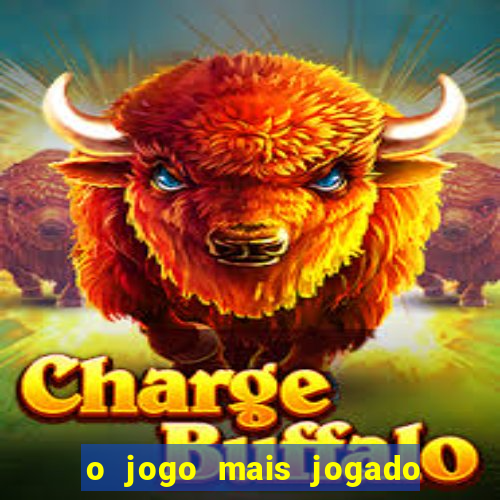 o jogo mais jogado do mundo