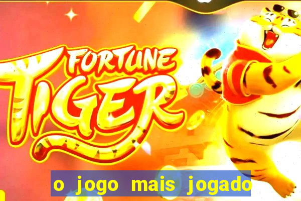 o jogo mais jogado do mundo