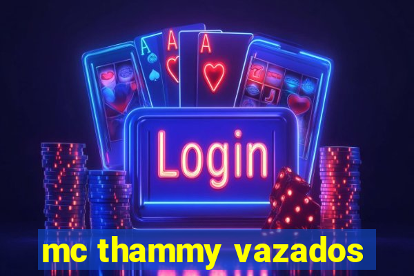 mc thammy vazados