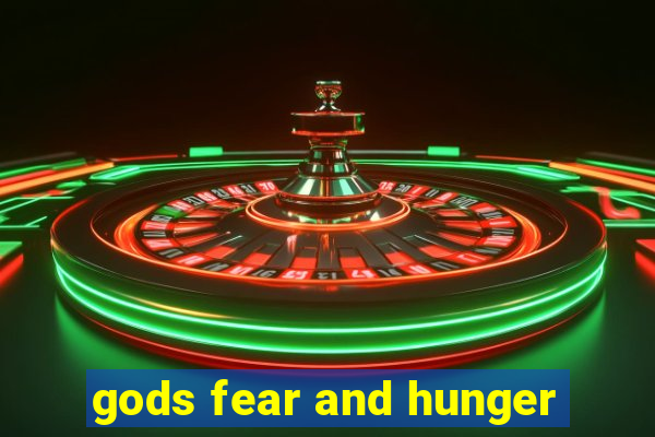 gods fear and hunger