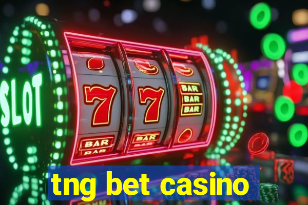 tng bet casino