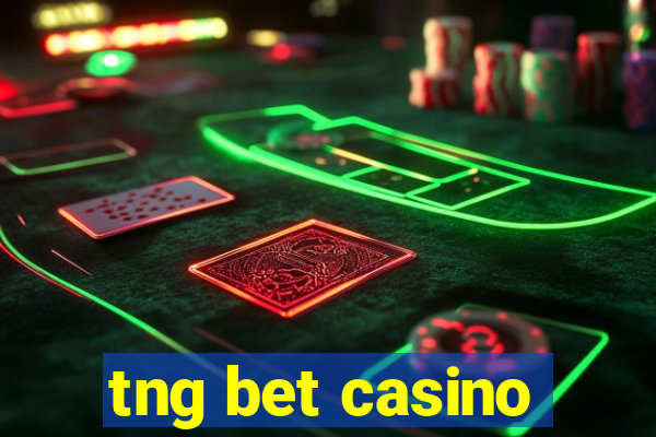 tng bet casino