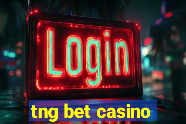 tng bet casino