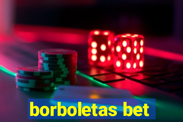 borboletas bet