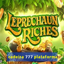 cadeira 777 plataforma