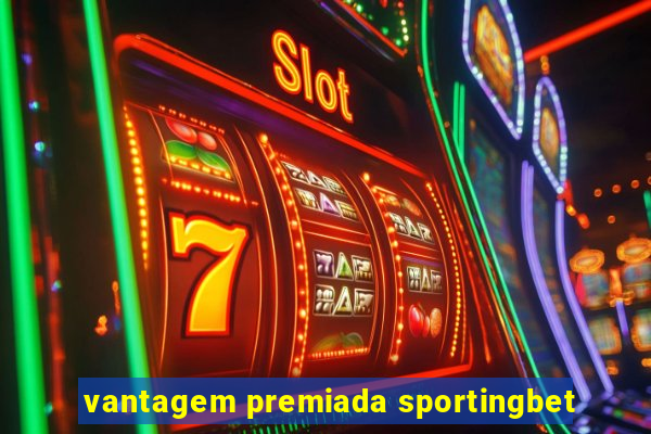 vantagem premiada sportingbet