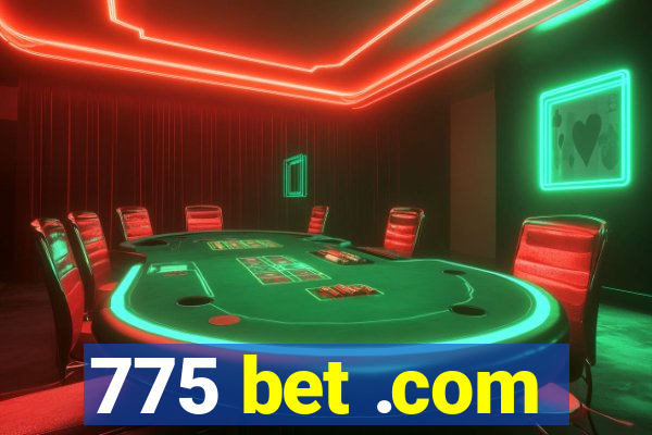 775 bet .com