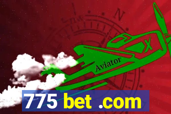 775 bet .com