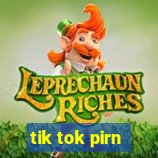 tik tok pirn