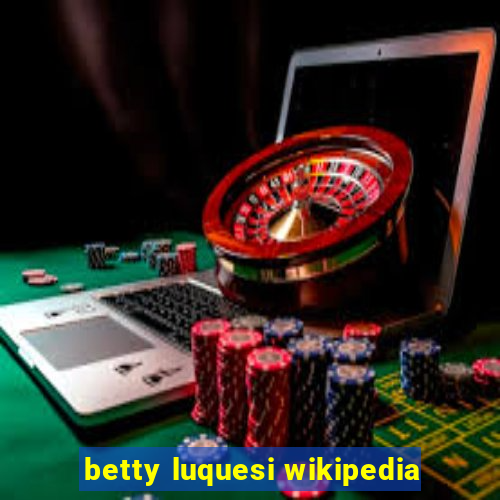 betty luquesi wikipedia