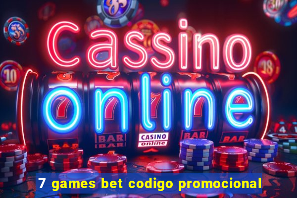 7 games bet codigo promocional