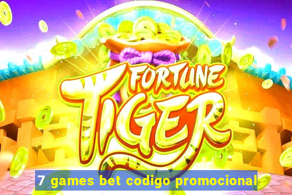 7 games bet codigo promocional