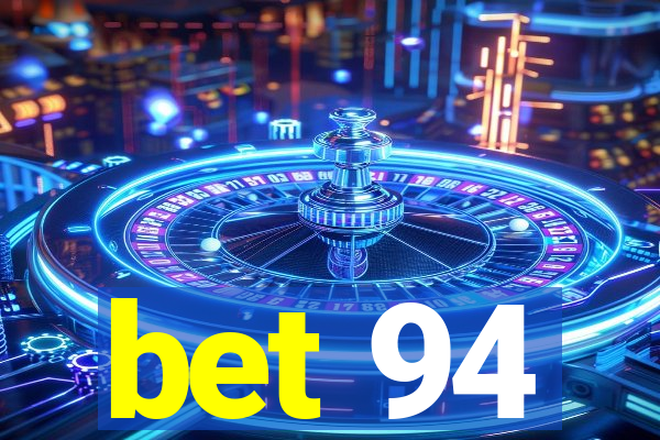 bet 94