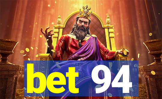 bet 94