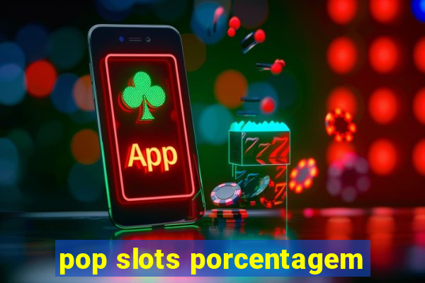 pop slots porcentagem