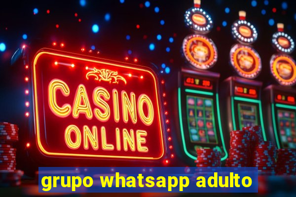 grupo whatsapp adulto