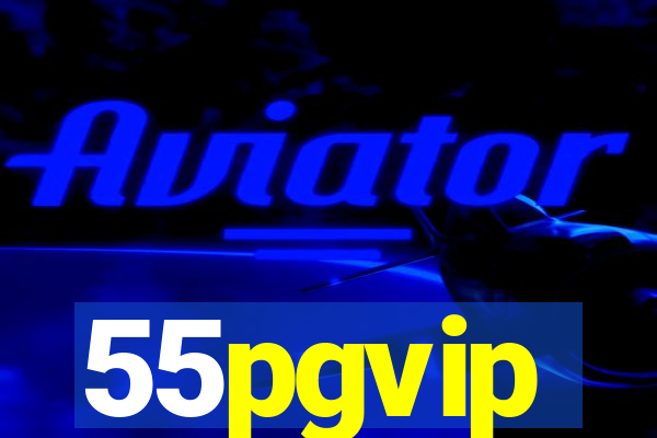 55pgvip