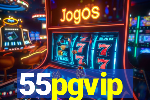 55pgvip