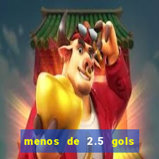 menos de 2.5 gols o que significa