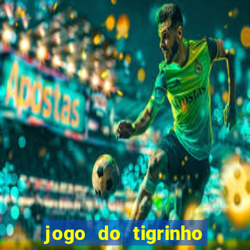 jogo do tigrinho teste gratis