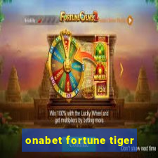 onabet fortune tiger