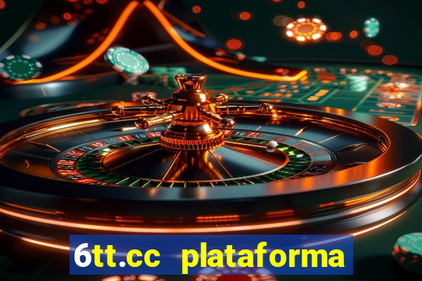 6tt.cc plataforma de jogos