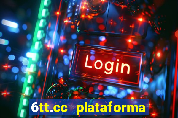 6tt.cc plataforma de jogos