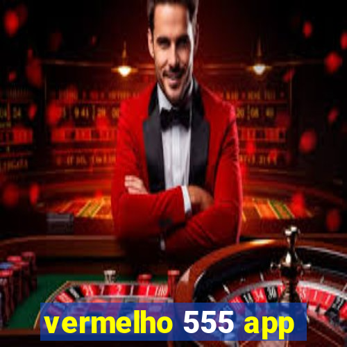 vermelho 555 app