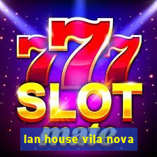 lan house vila nova