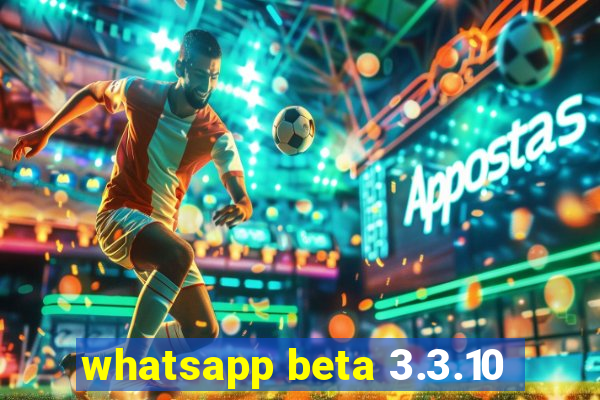 whatsapp beta 3.3.10