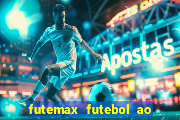 futemax futebol ao vivo atualizado