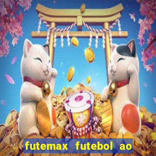 futemax futebol ao vivo atualizado