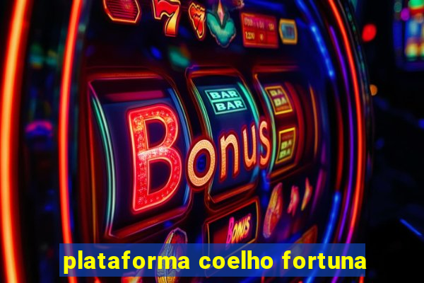 plataforma coelho fortuna