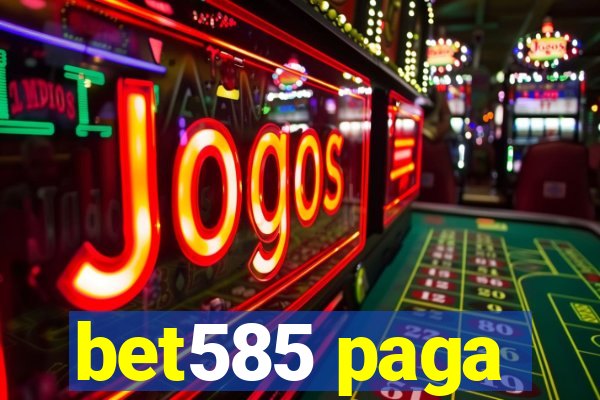 bet585 paga