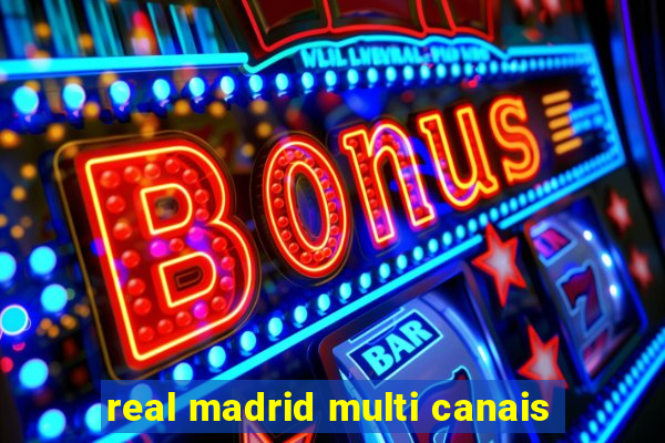 real madrid multi canais