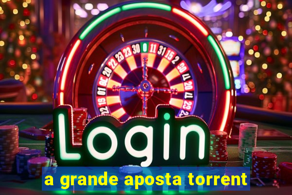 a grande aposta torrent