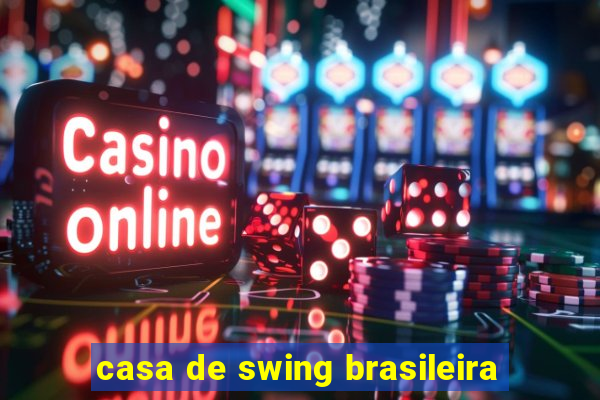 casa de swing brasileira