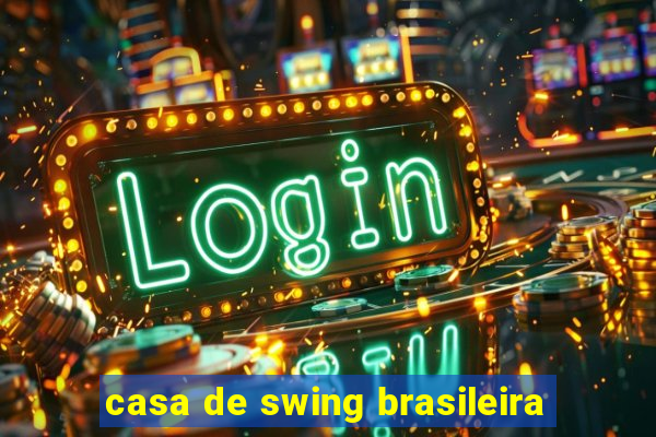 casa de swing brasileira